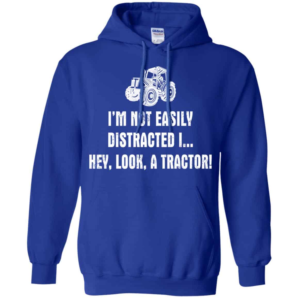 I’m Not Easily Distracted I Hey Look A Tractor Shirt, Hoodie, Tank