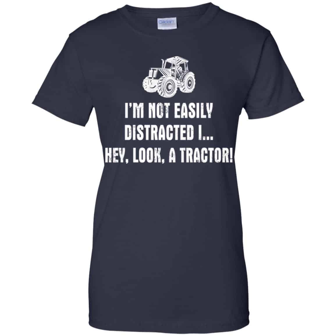 I’m Not Easily Distracted I Hey Look A Tractor Shirt, Hoodie, Tank