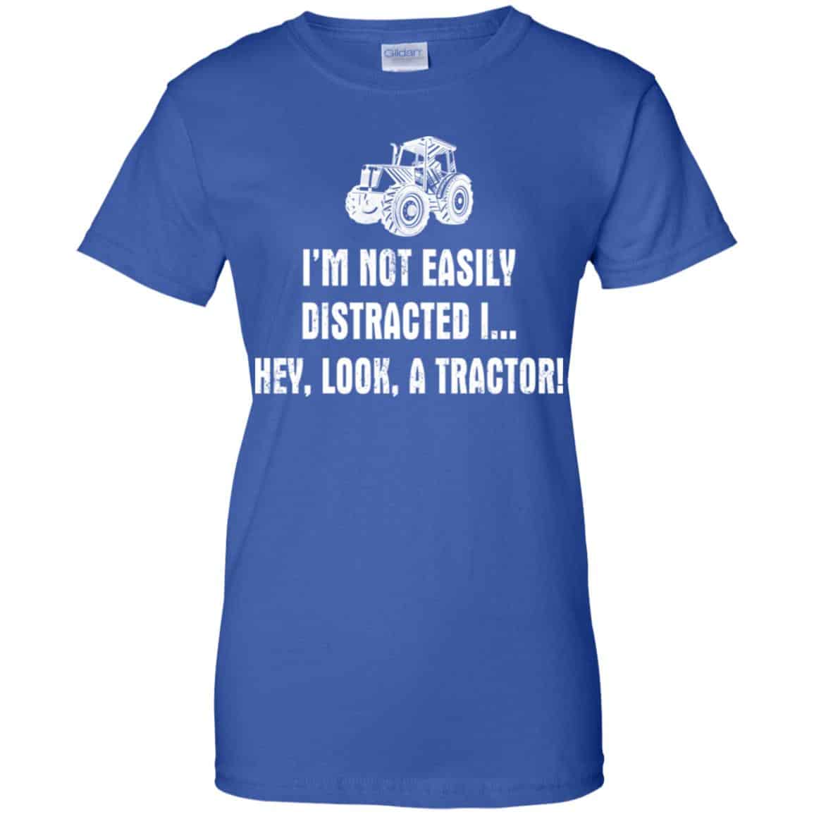 I’m Not Easily Distracted I Hey Look A Tractor Shirt, Hoodie, Tank