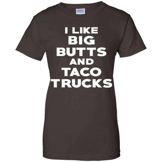 I Like Big Butts And Taco Trucks Shirt, Hoodie, Tank