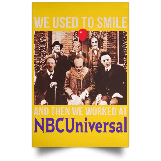 We Used To Smile And Then We Worked At NBCUniversal Poster
