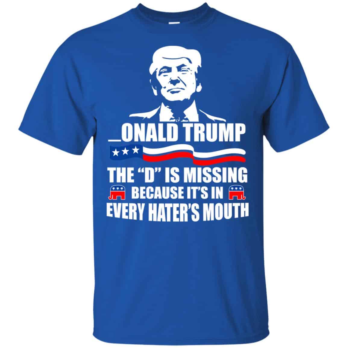 Donald Trump President 2016 The D Is Missing Tees, Hoodies, Tanks