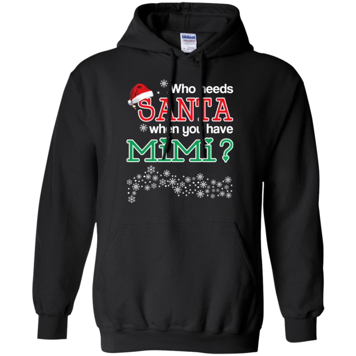 Who Needs Santa When You Have Mimi? Christmas T-Shirts, Hoodie, Tank