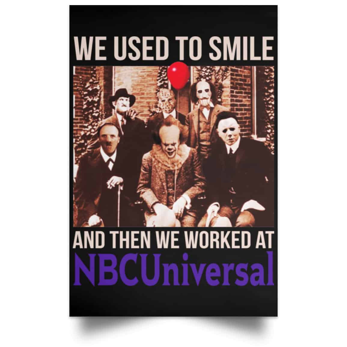 
	We Used To Smile And Then We Worked At NBCUniversal Poster