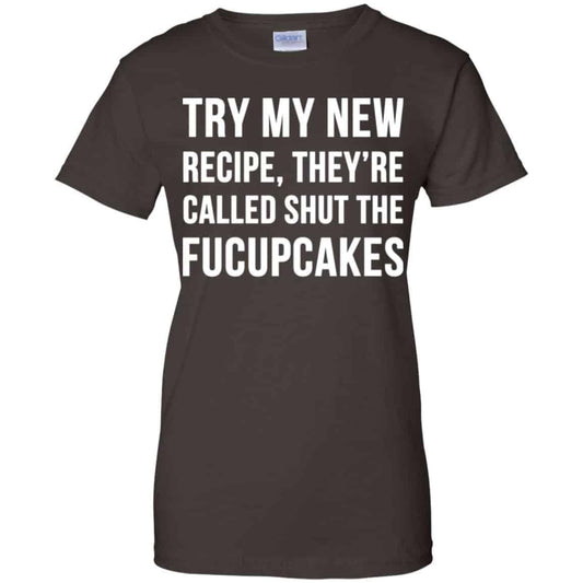 Try My New Recipe They’re Called Shut The Fucupcakes Shirt, Hoodie, Tank
