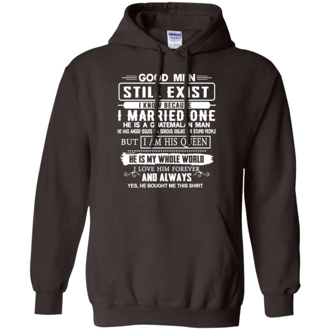 Good Men Still Exist I Married One He Is A Guatemalan Man T-Shirts, Hoodie, Tank