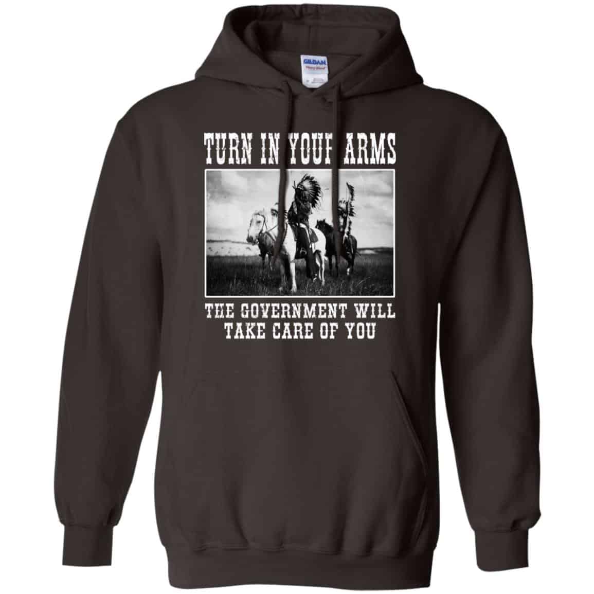 Turn In Your Arms The Government Will Take Care Of You T-Shirts, Hoodie, Tank
