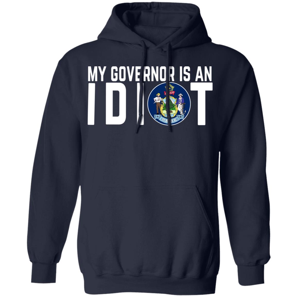 My Governor Is An Idiot Maine Shirt, Hoodie, Tank