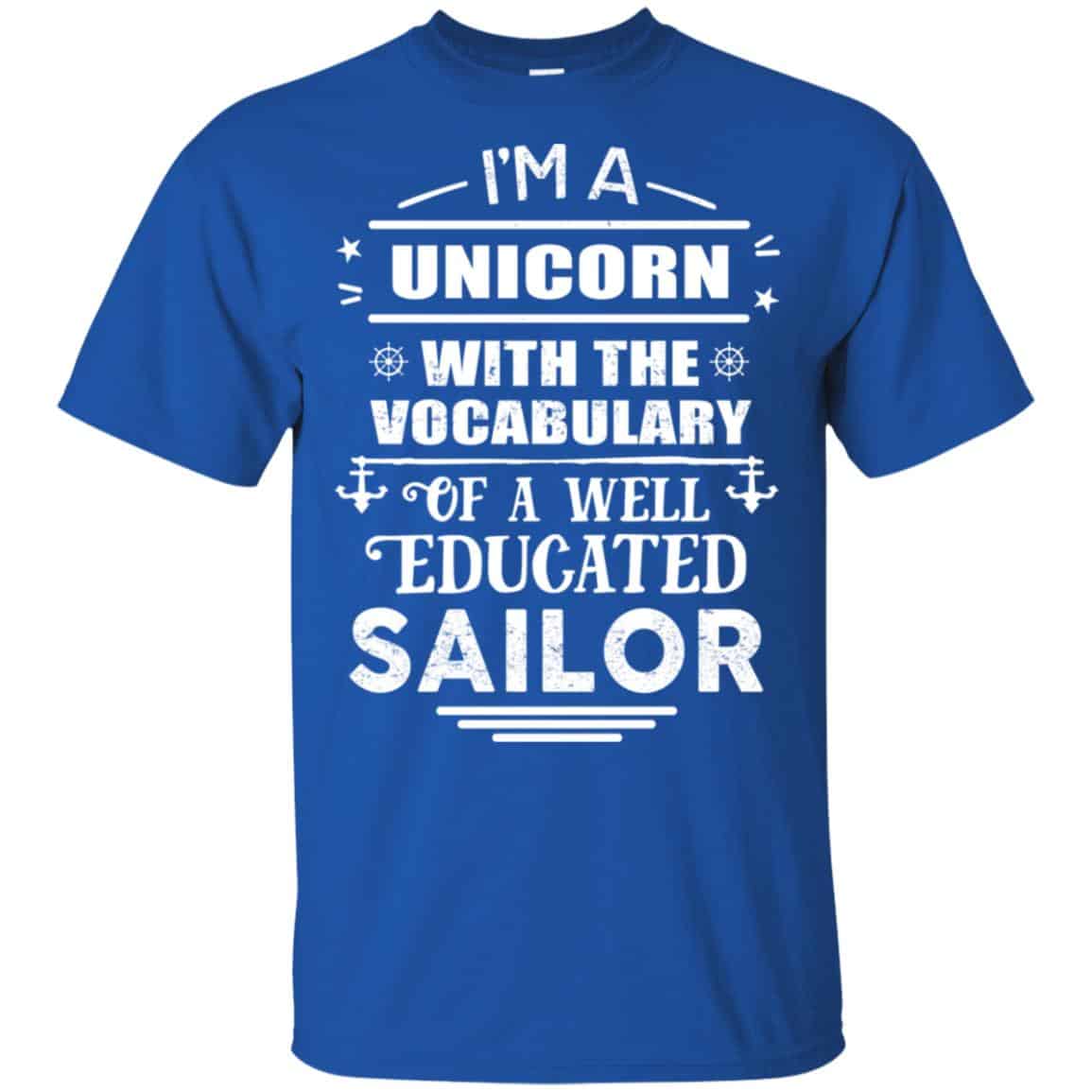 I’m A Unicorn With The Vocabulary Of A Well Educated Sailor Shirt, Hoodie, Tank