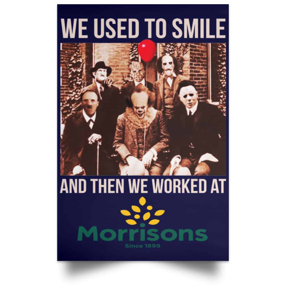 We Used To Smile And Then We Worked At Morrisons Poster