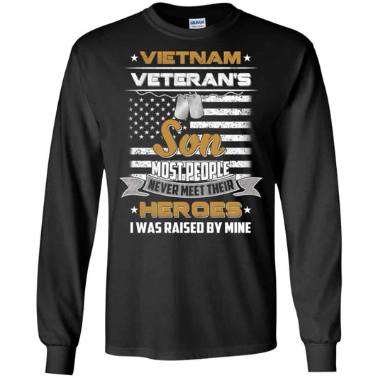Viet Nam Veteran’s Son Most People Never Meet Their Heroes I Was Raised By Mine T-Shirts, Hoodie, Tank