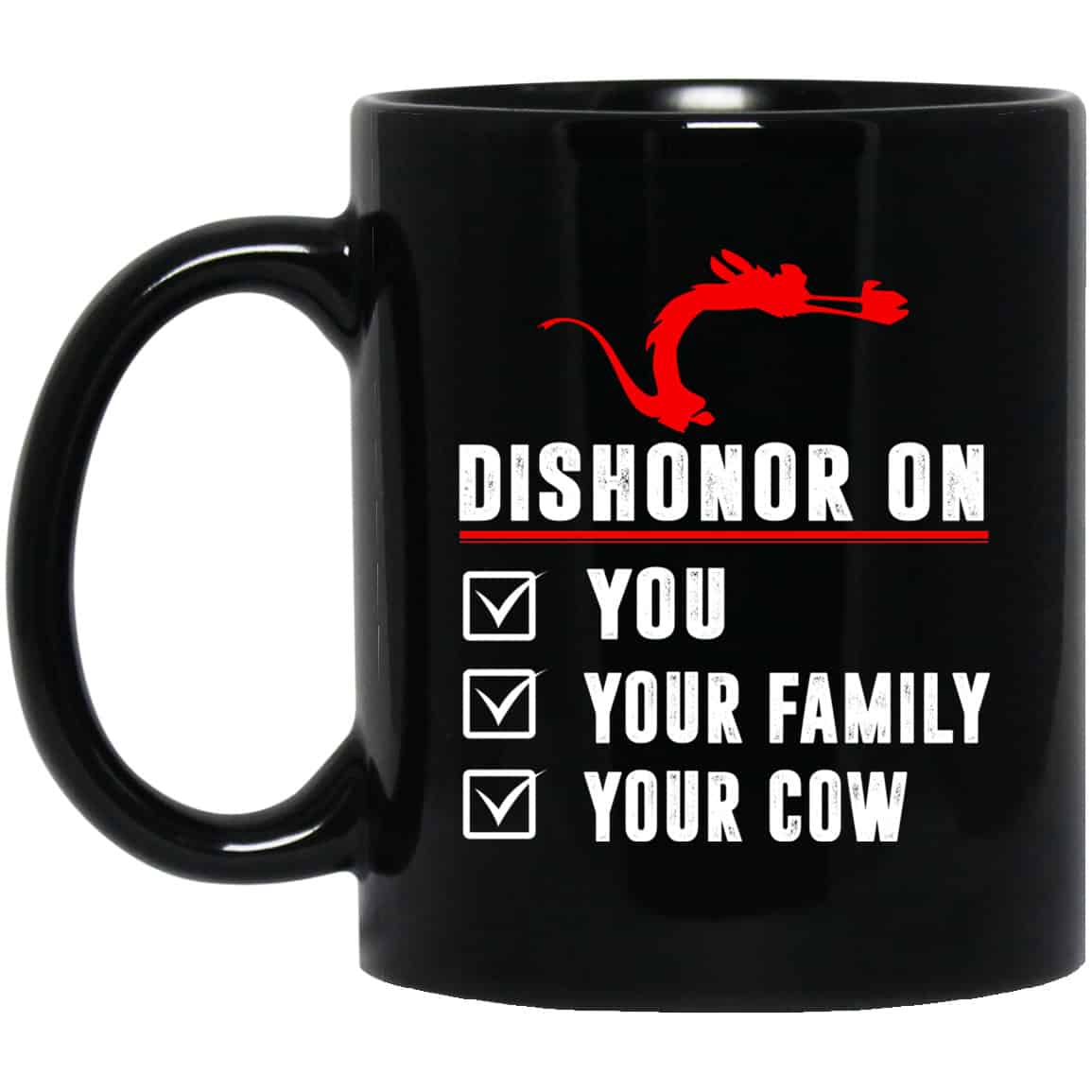 Dishonor On Your Family You Your Cow Mulan Mushu Mug