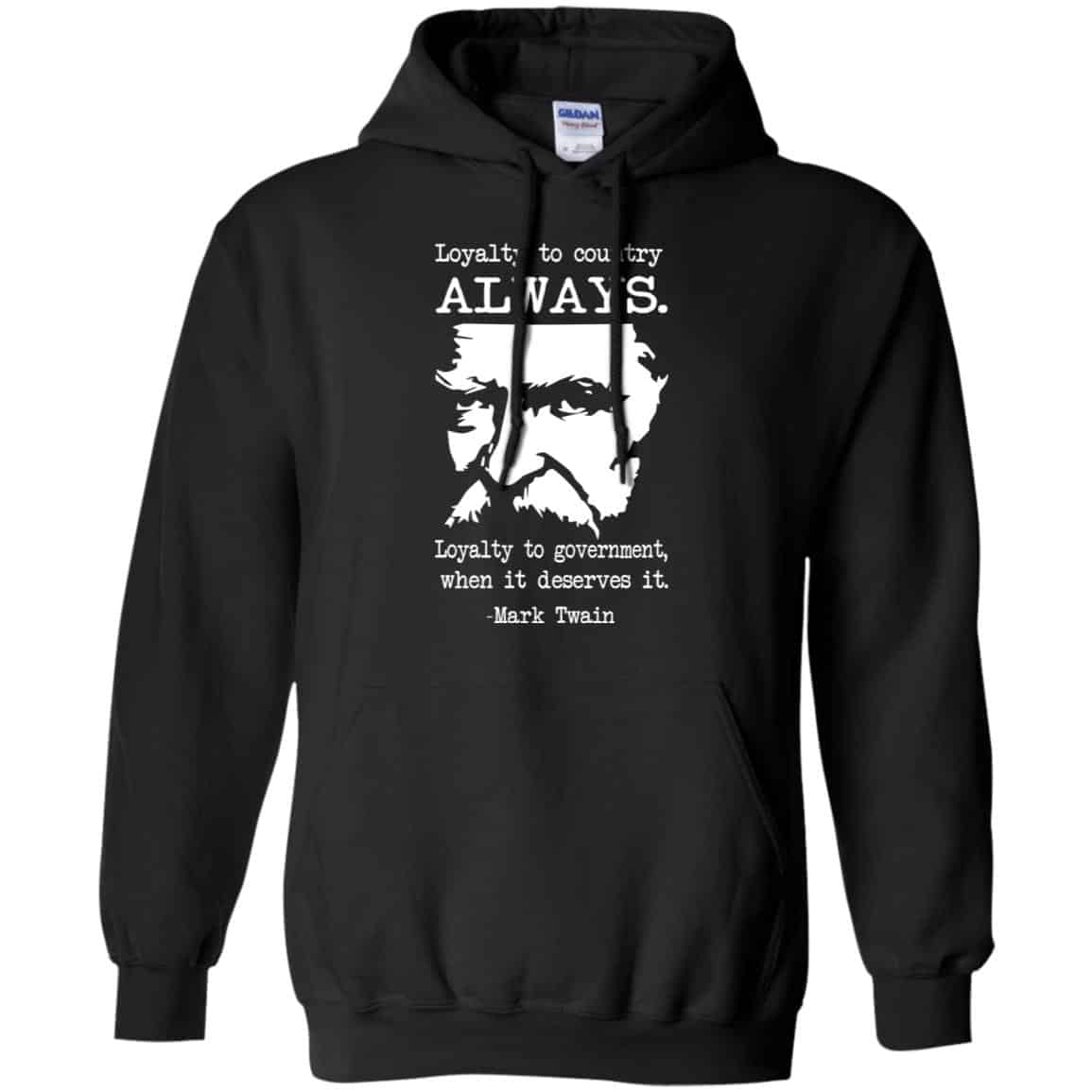 Loyalty To Country Always Loyalty To Government When It Deserves It Shirt, Hoodie, Tank