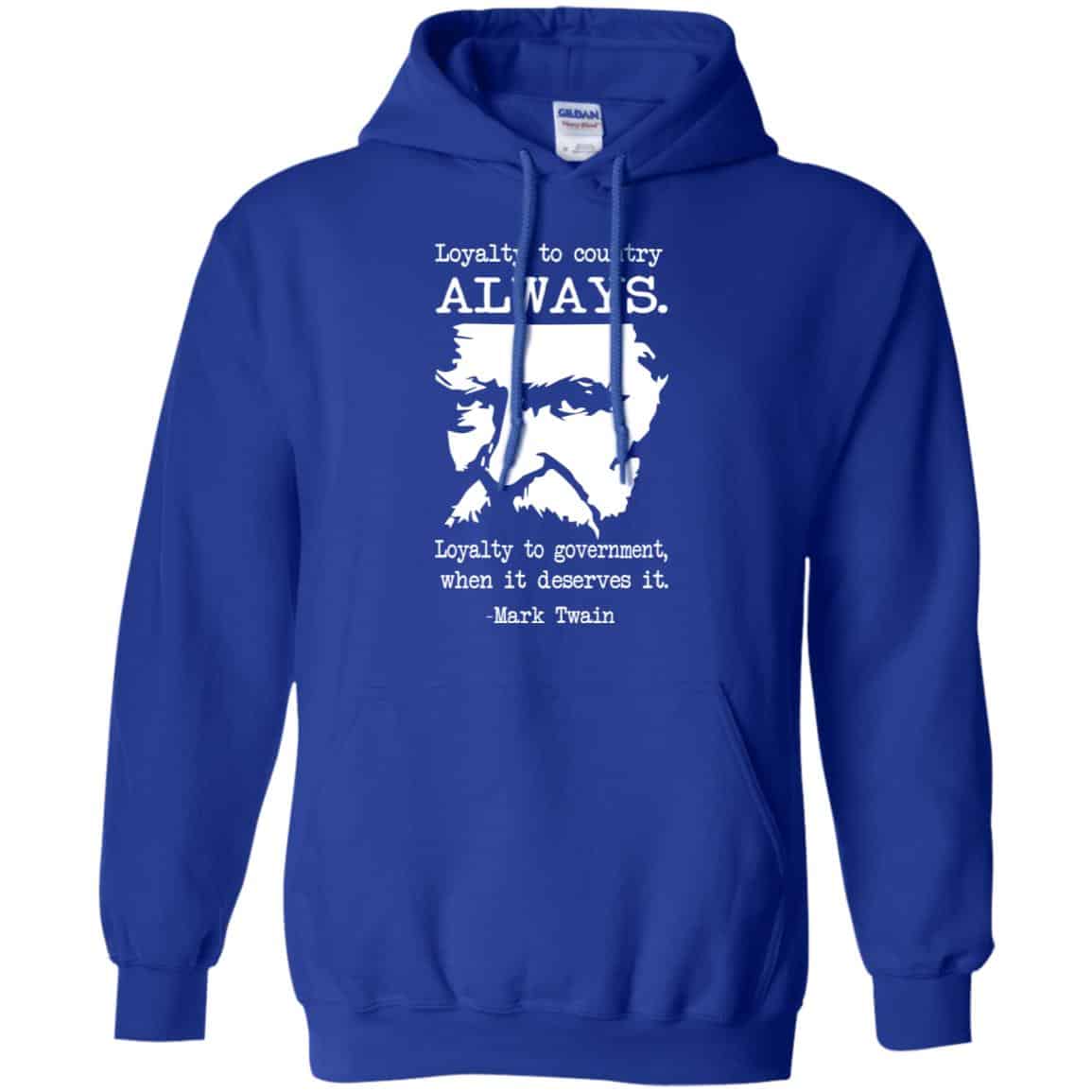 Loyalty To Country Always Loyalty To Government When It Deserves It Shirt, Hoodie, Tank