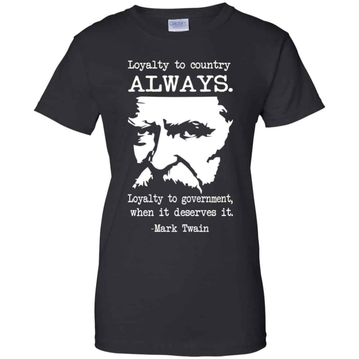 
	Loyalty To Country Always Loyalty To Government When It Deserves It Shirt, Hoodie, Tank