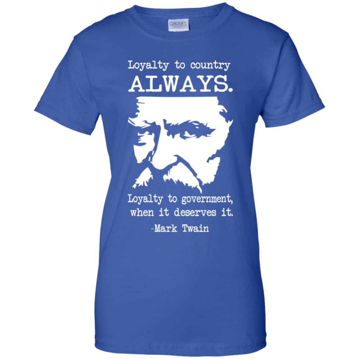 Loyalty To Country Always Loyalty To Government When It Deserves It Shirt, Hoodie, Tank