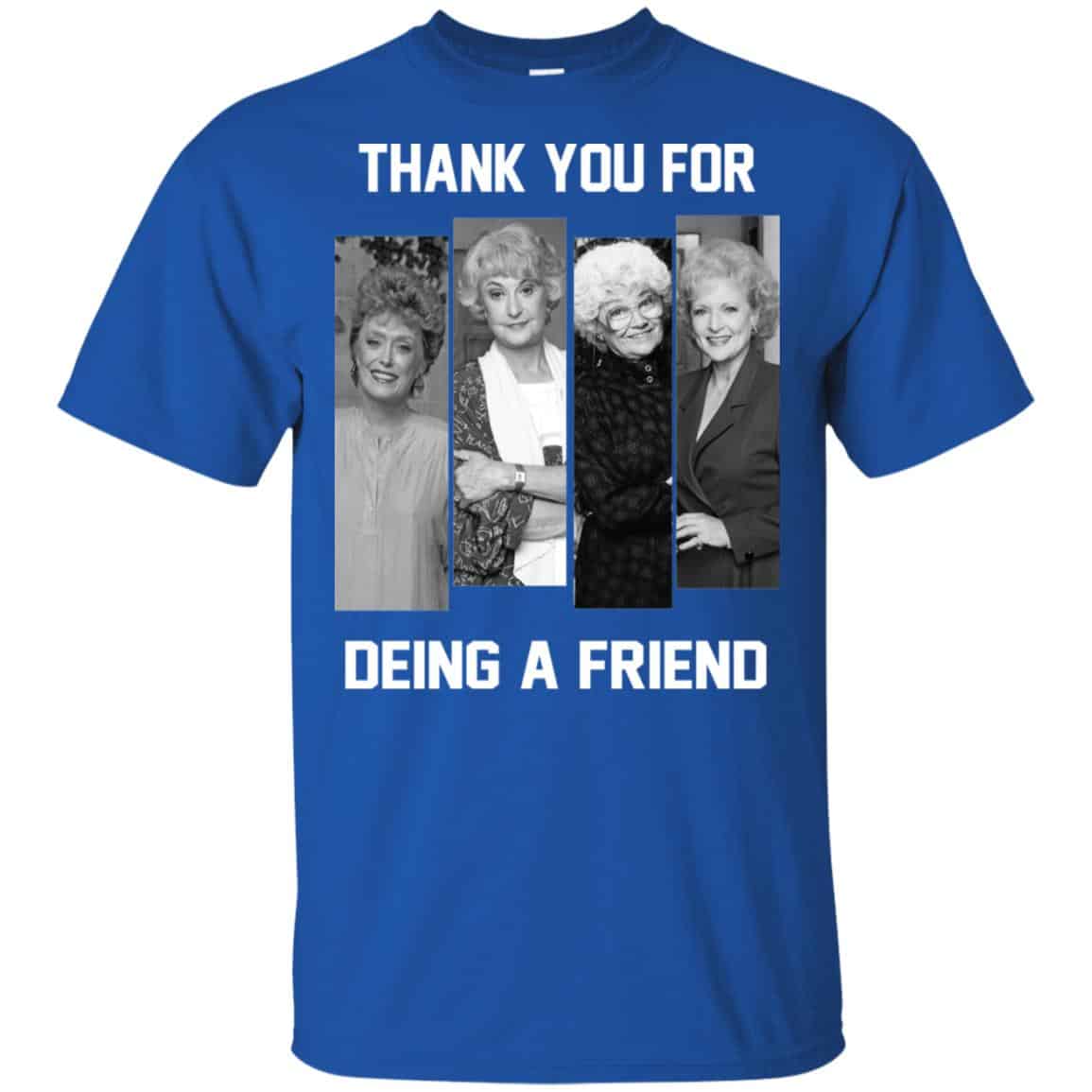 The Golden Girls: Thank You For Being A Friend T-Shirts, Hoodie, Tank