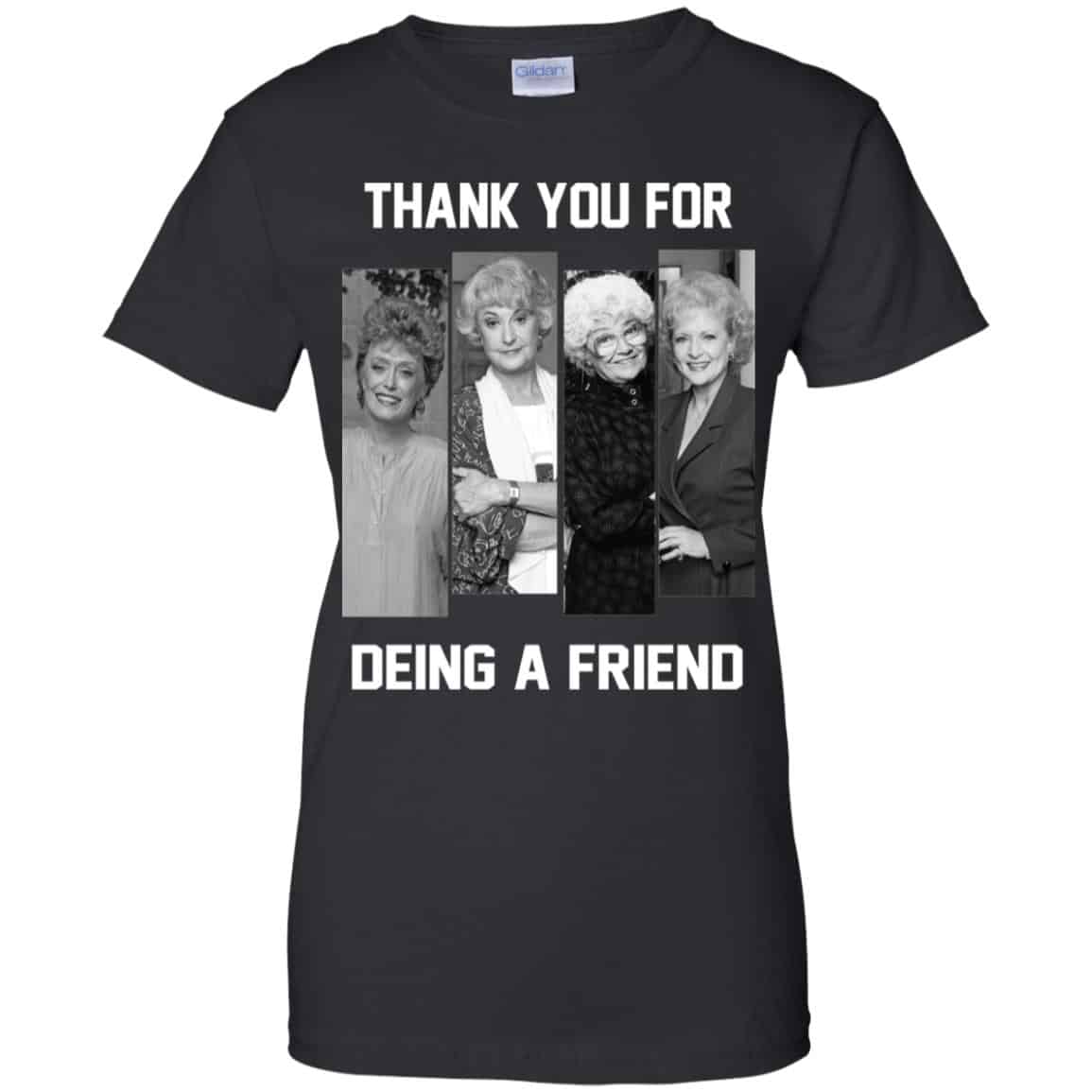 
	The Golden Girls: Thank You For Being A Friend T-Shirts, Hoodie, Tank