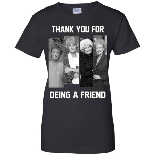 
	The Golden Girls: Thank You For Being A Friend T-Shirts, Hoodie, Tank