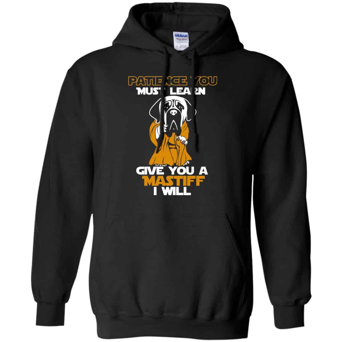 Patience You Must Learn Give You A Mastiff I Will Star Wars Shirt, Hoodie, Tank