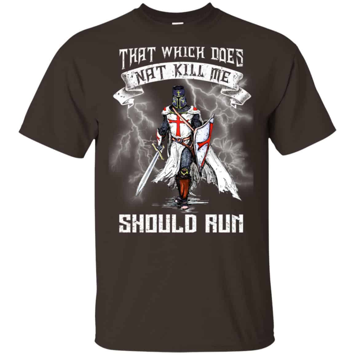 Knight Templar: That Which Does Not Kill Me Should Run T-Shirts, Hoodie, Tank