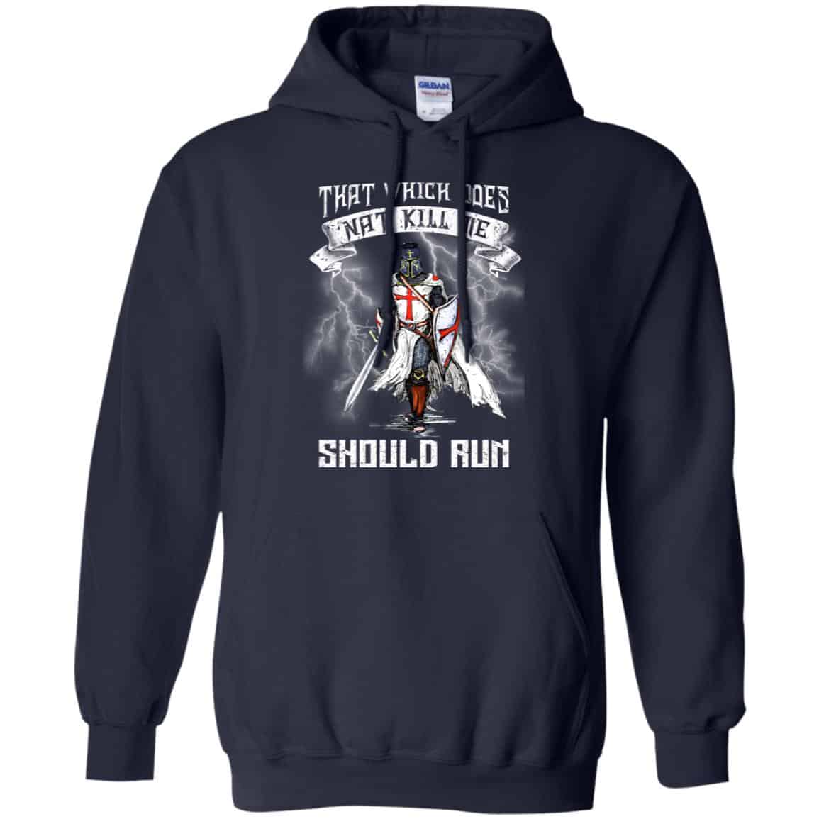 Knight Templar: That Which Does Not Kill Me Should Run T-Shirts, Hoodie, Tank