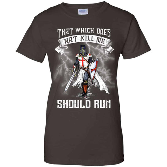 Knight Templar: That Which Does Not Kill Me Should Run T-Shirts, Hoodie, Tank
