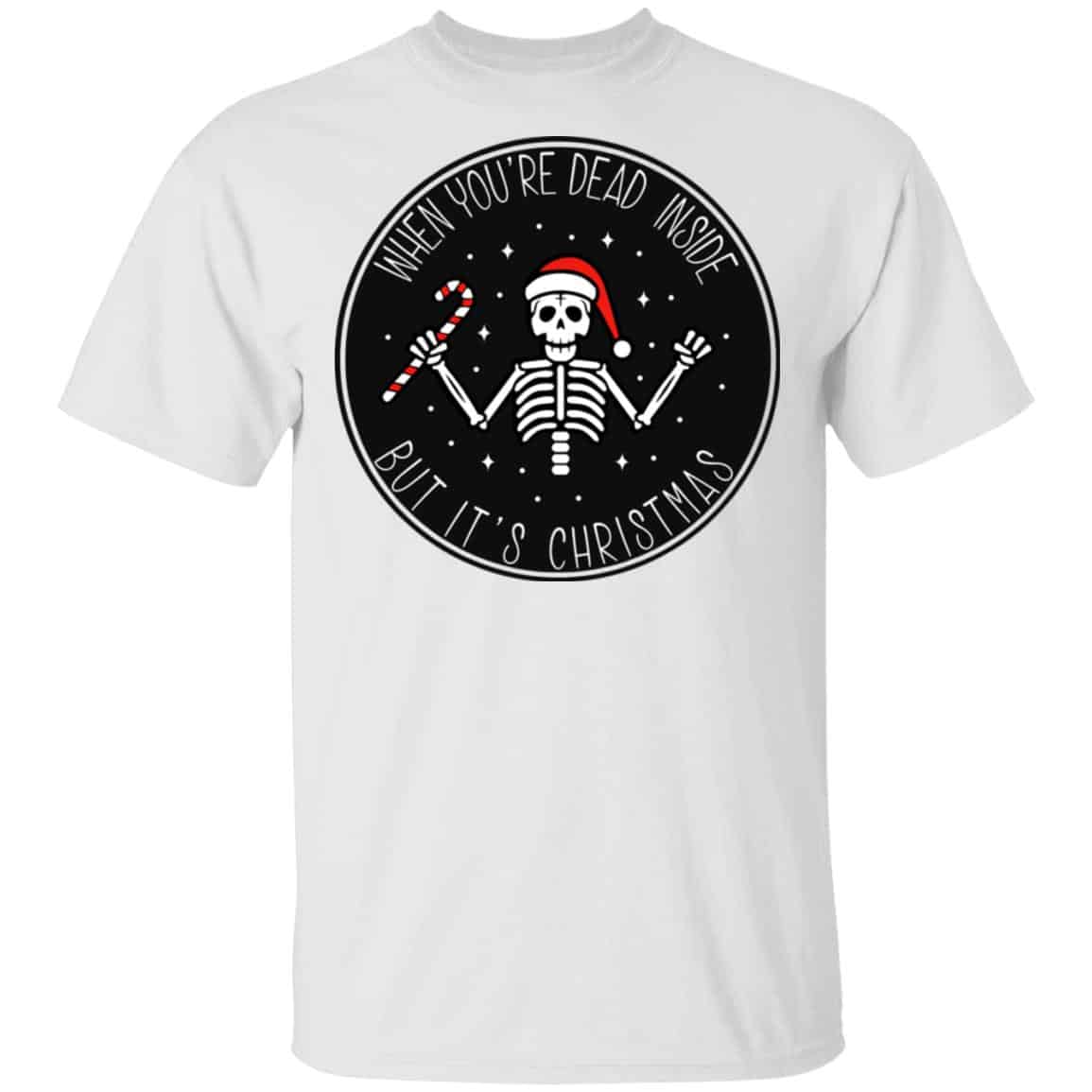 When You’re Dead Inside But It’s Christmas Shirt, Hoodie, Tank