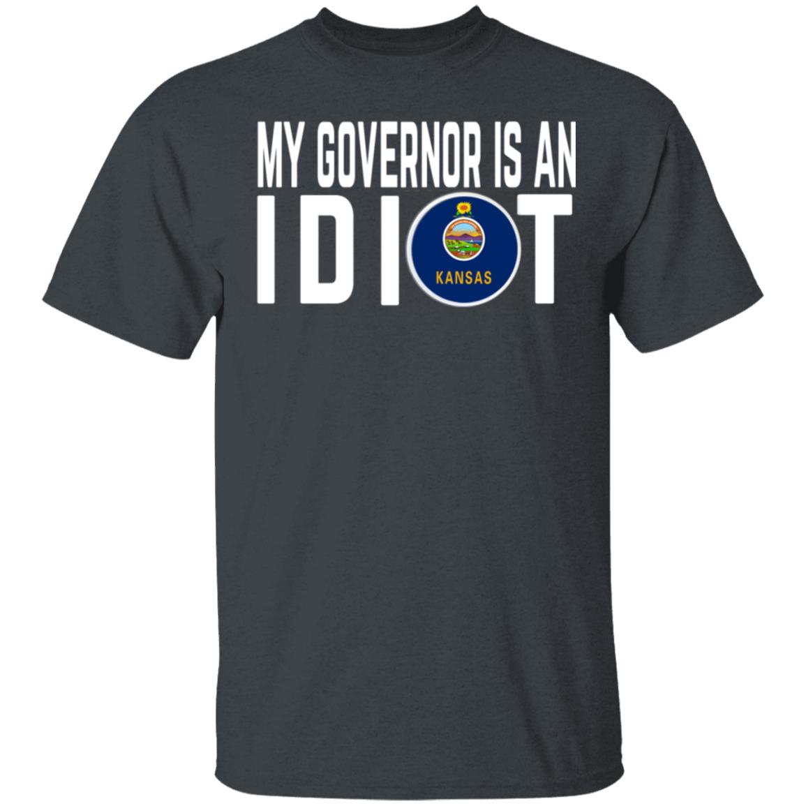 My Governor Is An Idiot Kansas Shirt, Hoodie, Tank