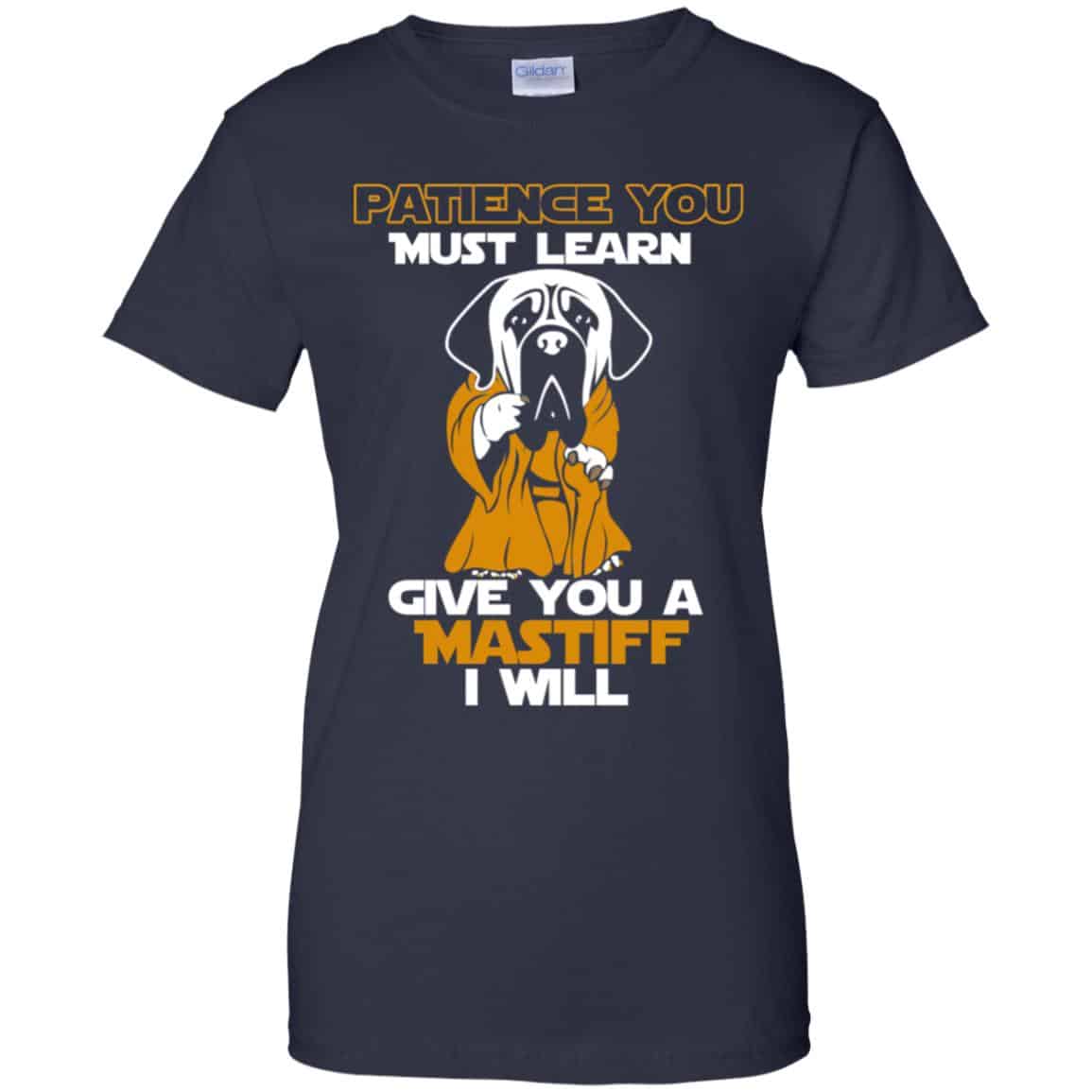 Patience You Must Learn Give You A Mastiff I Will Star Wars Shirt, Hoodie, Tank