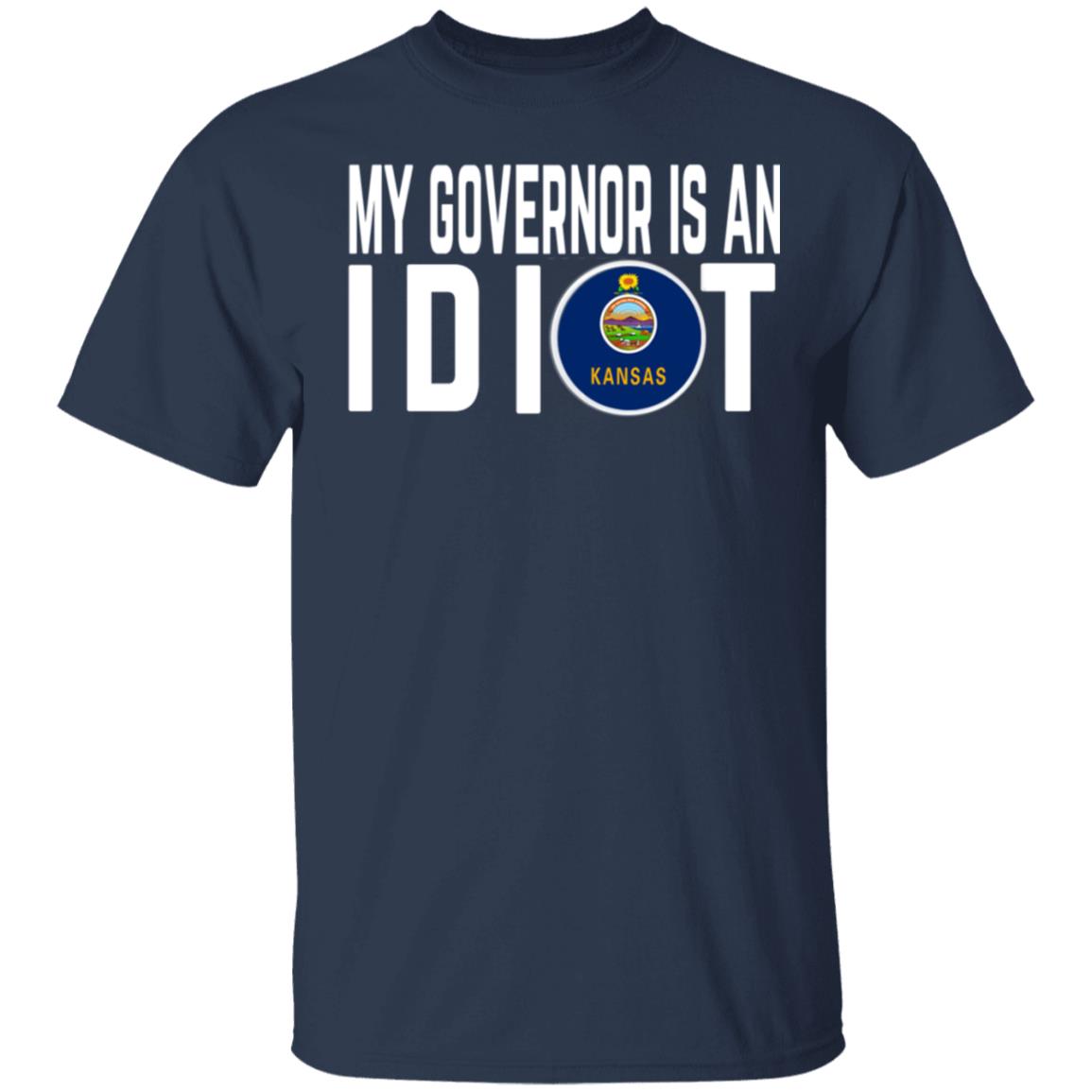 My Governor Is An Idiot Kansas Shirt, Hoodie, Tank