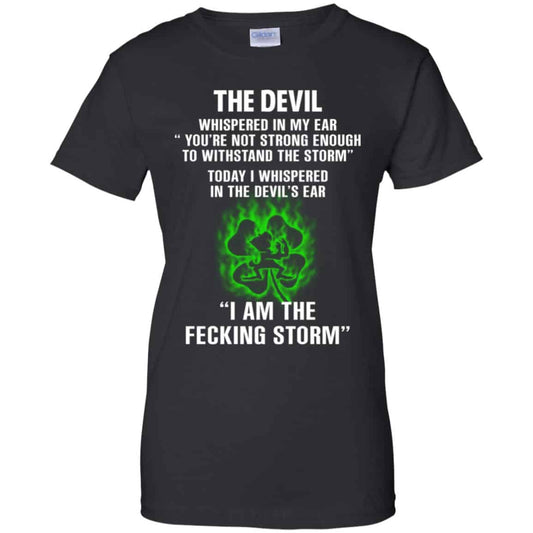 
	The Devil Whispered In My Ear I Am The Storm T-Shirts, Hoodie, Tank