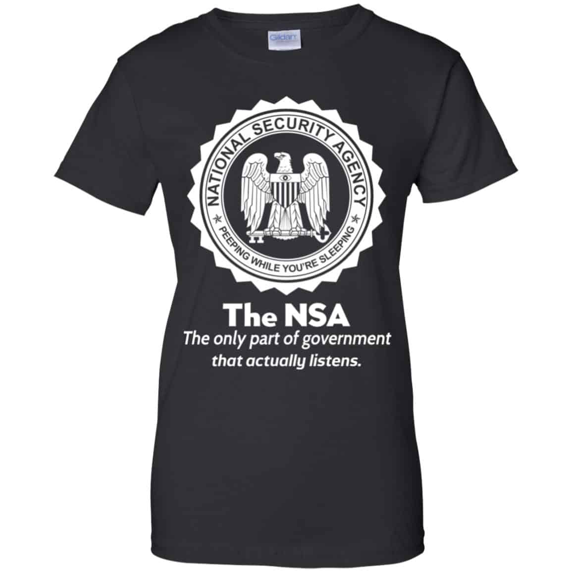 
	The NSA: The Only Part Of Government That Actually Listens T-Shirts, Hoodie, Tank