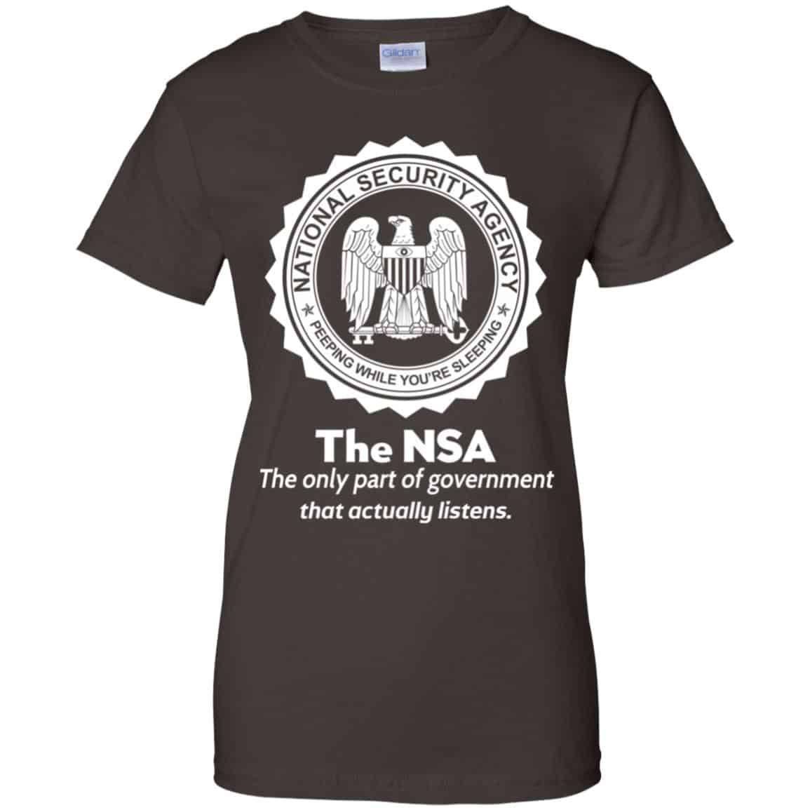 The NSA: The Only Part Of Government That Actually Listens T-Shirts, Hoodie, Tank