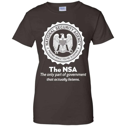 The NSA: The Only Part Of Government That Actually Listens T-Shirts, Hoodie, Tank