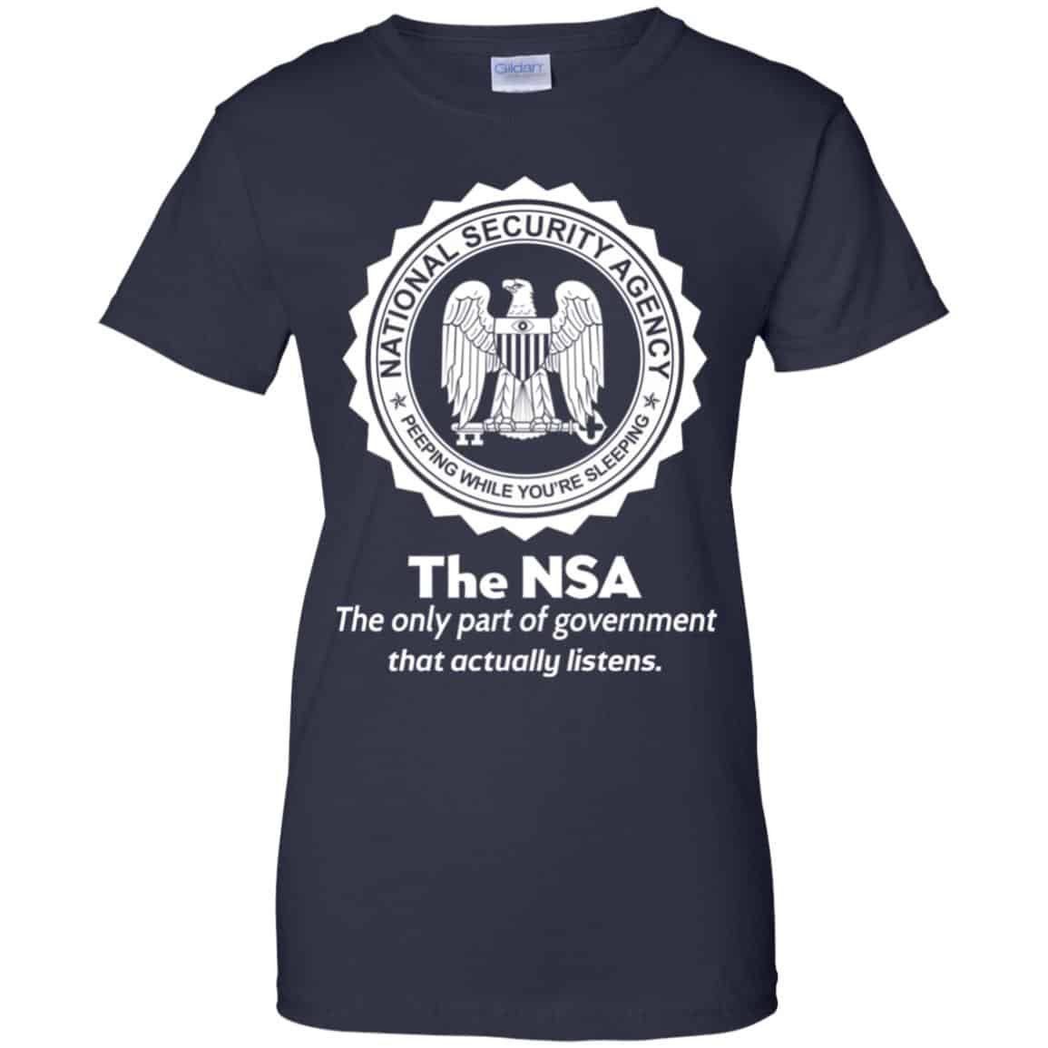 The NSA: The Only Part Of Government That Actually Listens T-Shirts, Hoodie, Tank