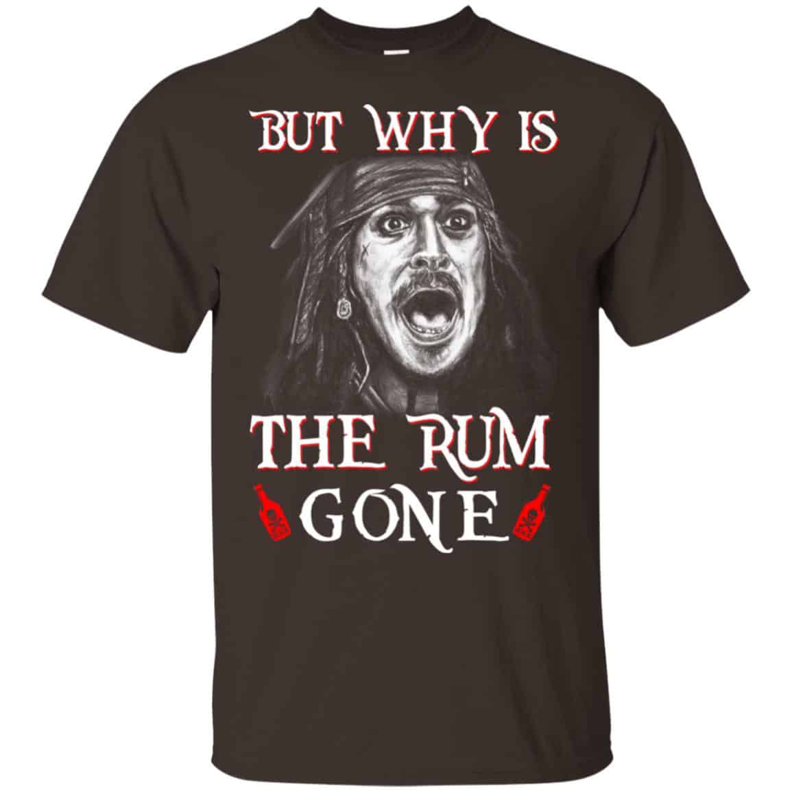 But Why Is The Rum Gone Captain Jack Sparrow Shirt, Hoodie, Tank