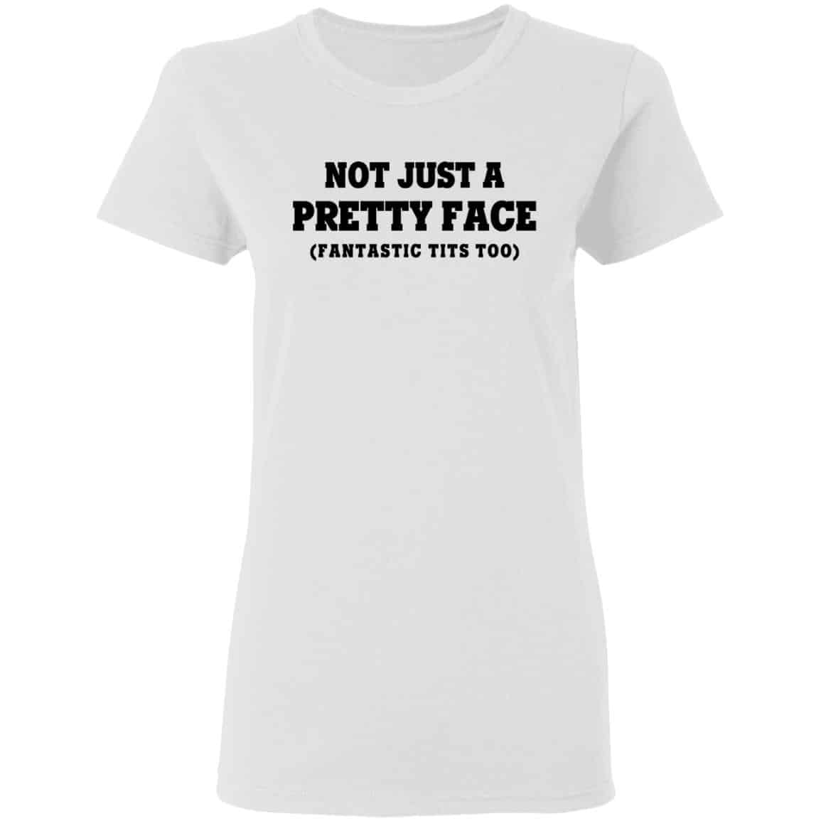 Not Just a Pretty Face, Fantastic Tits Too Shirt, Hoodie, Tank