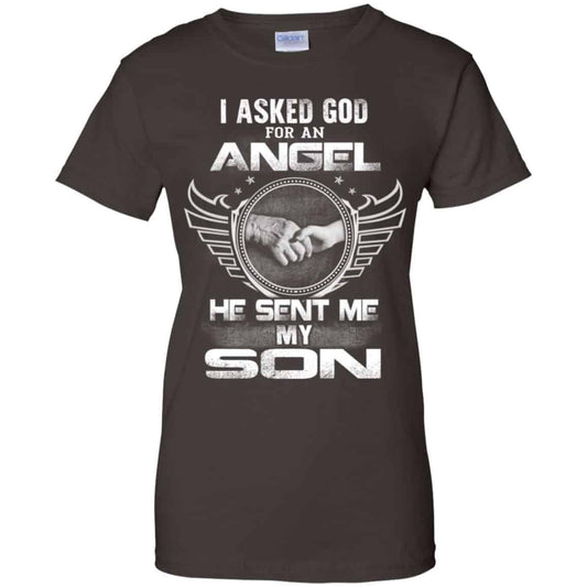 I Asked God For An Angel He Sent Me My Son Shirt, Hoodie, Tank
