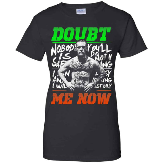 
	Conor McGregor – Doubt Me Now Shirt, Hoodie, Tank