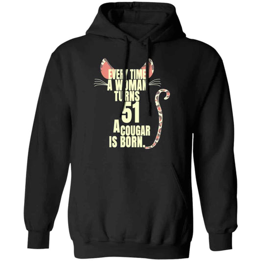 Every Time A Woman Turns 51 A Cougar Is Born Birthday Shirt, Hoodie, Tank