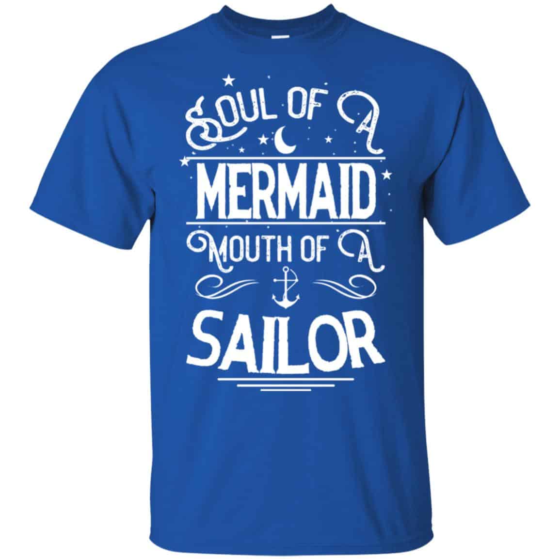 Soul Of Mermaid Mouth Of A Sailor Shirt, Hoodie, Tank
