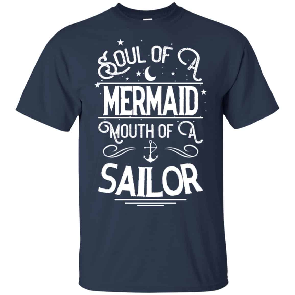 Soul Of Mermaid Mouth Of A Sailor Shirt, Hoodie, Tank
