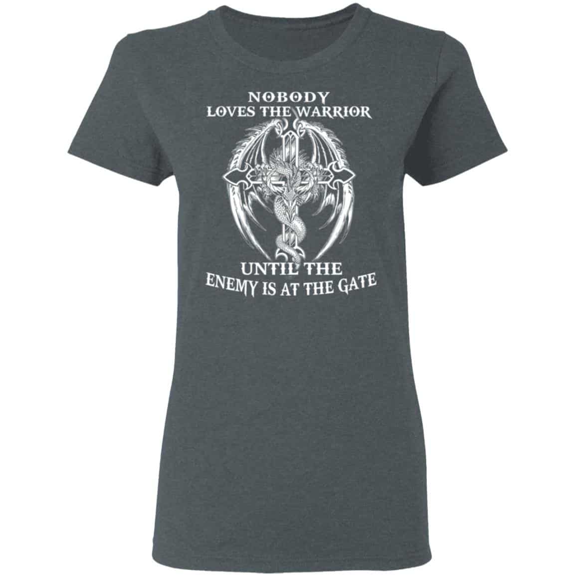 Nobody Loves The Warrior Until The Enemy Is At The Gate Shirt, Hoodie, Tank