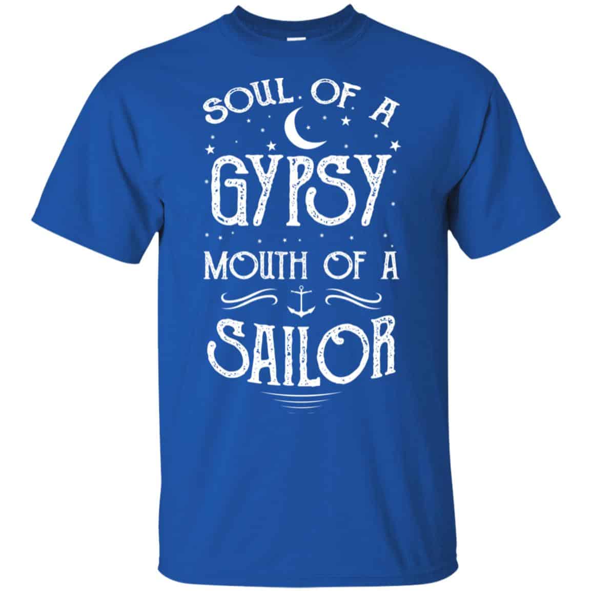 Soul Of A Gypsy Mouth Of A Sailor Shirt, Hoodie, Tank