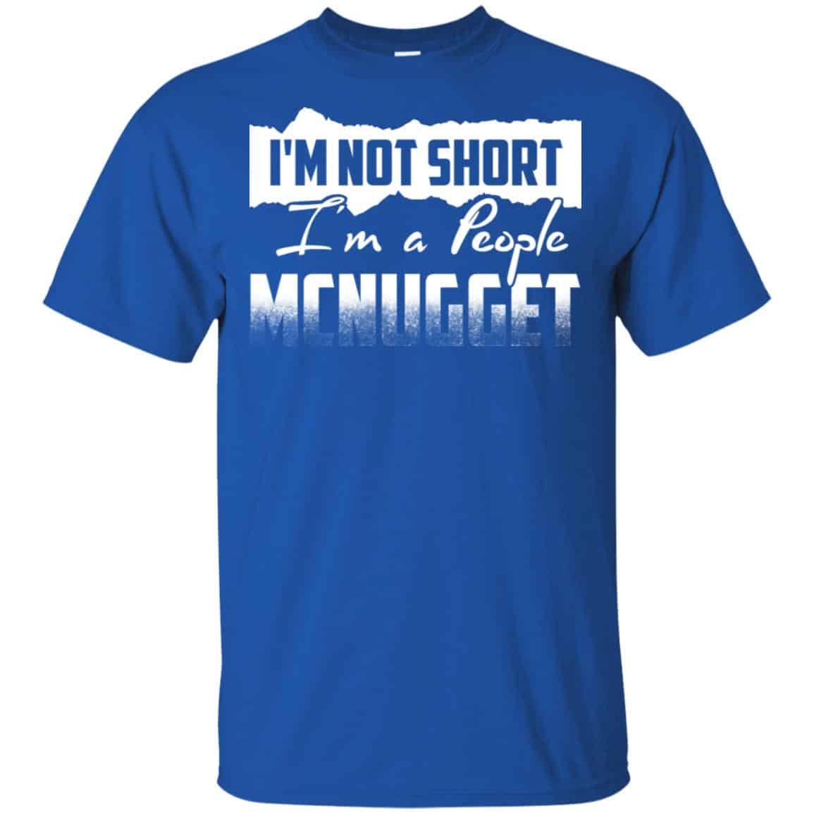 I’m Not Short I’m A People Mcnugget Shirt, Hoodie, Tank