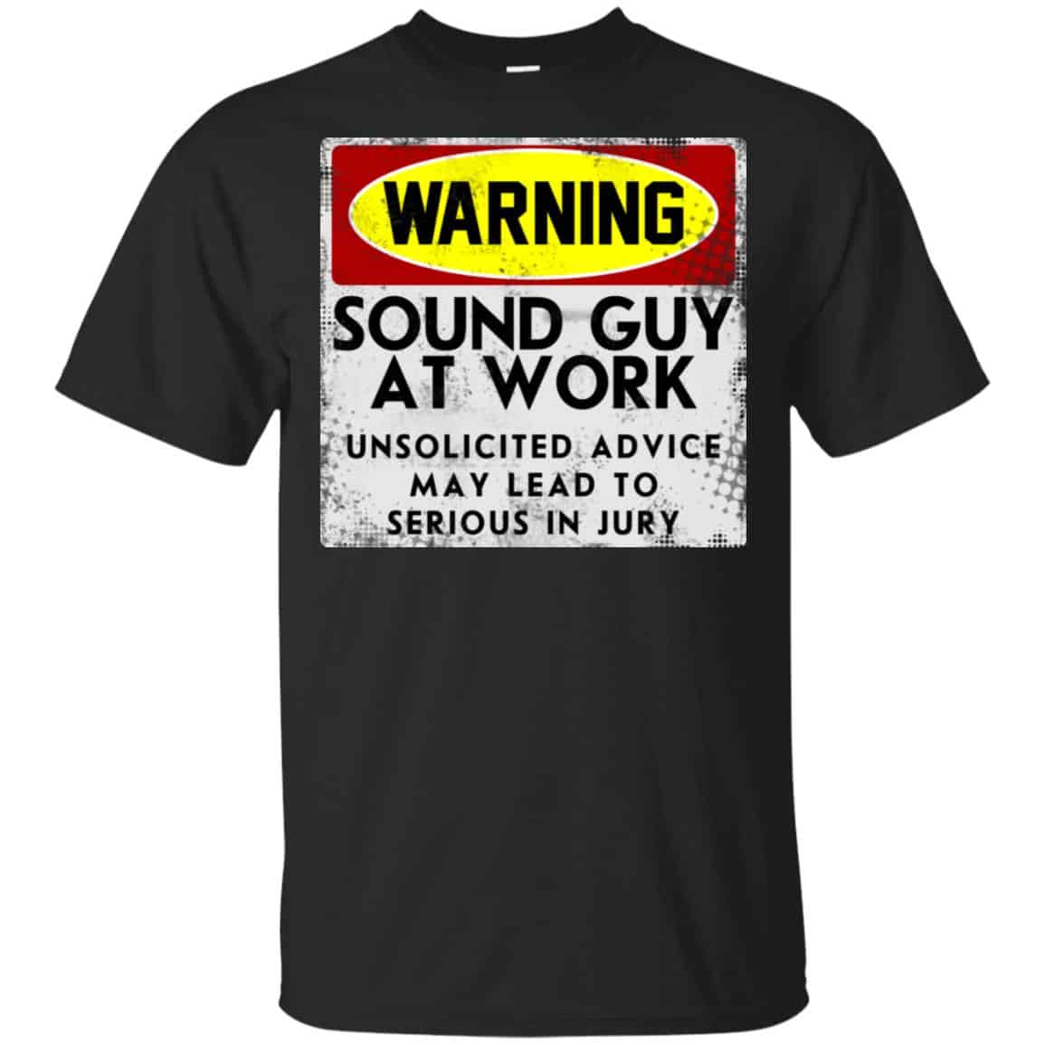 Warning Sound Guy At Work Unsolicited Advice May Lead To Serious In Jury Shirt, Hoodie, Tank