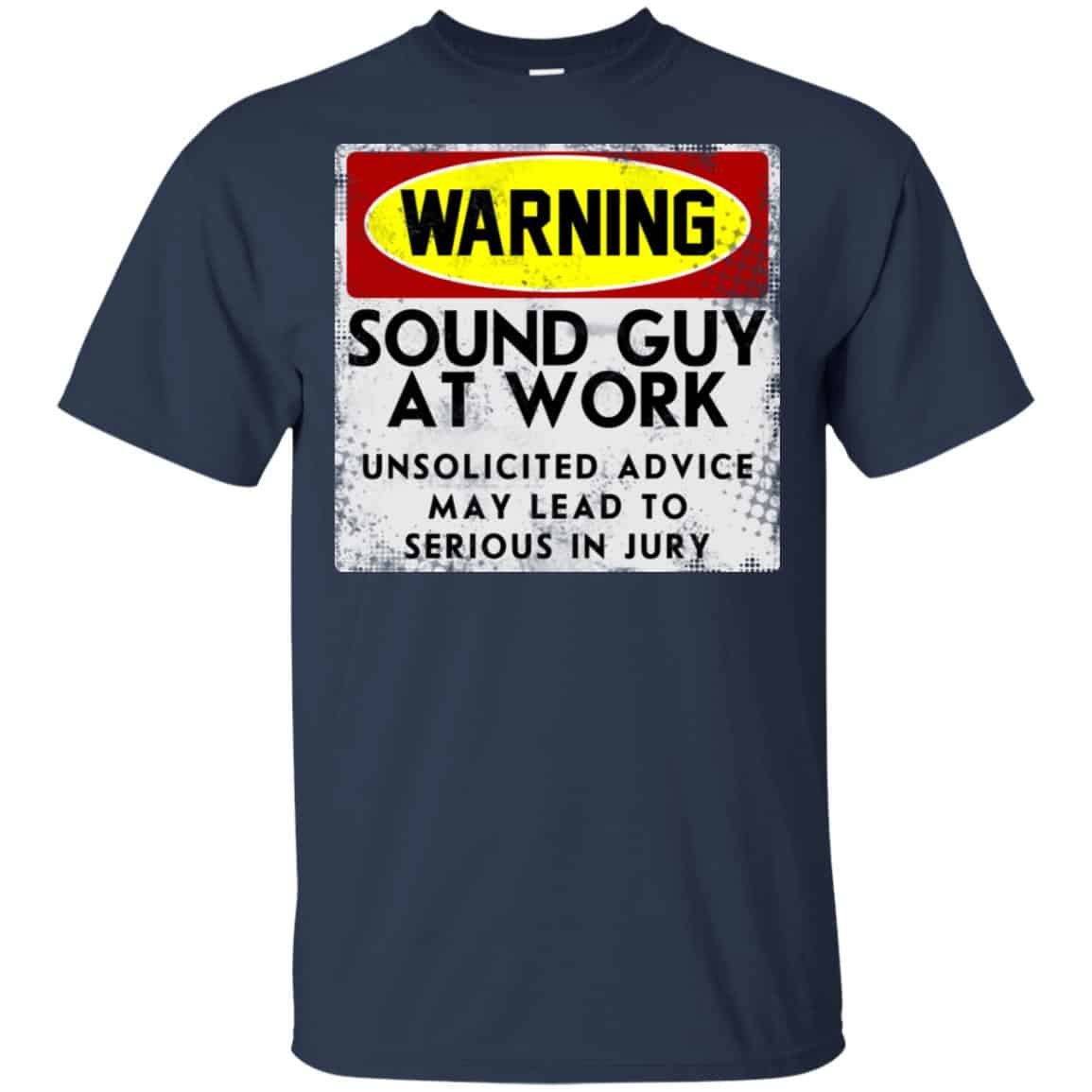 Warning Sound Guy At Work Unsolicited Advice May Lead To Serious In Jury Shirt, Hoodie, Tank