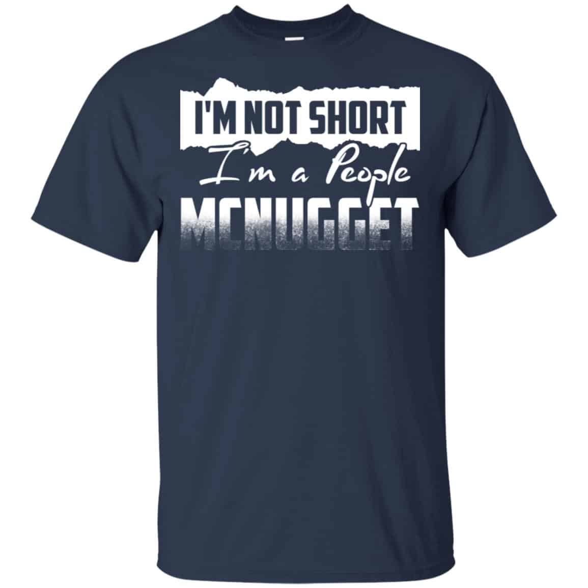 I’m Not Short I’m A People Mcnugget Shirt, Hoodie, Tank