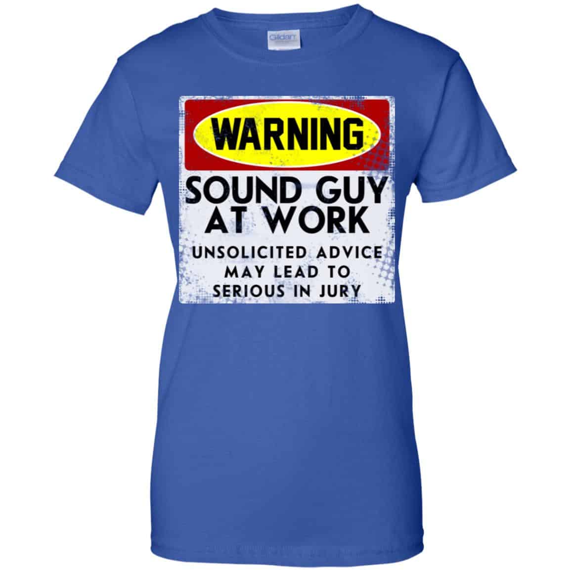 Warning Sound Guy At Work Unsolicited Advice May Lead To Serious In Jury Shirt, Hoodie, Tank